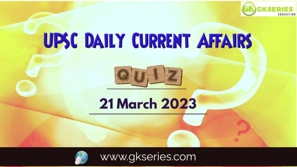 UPSC Daily Current Affairs Quiz
