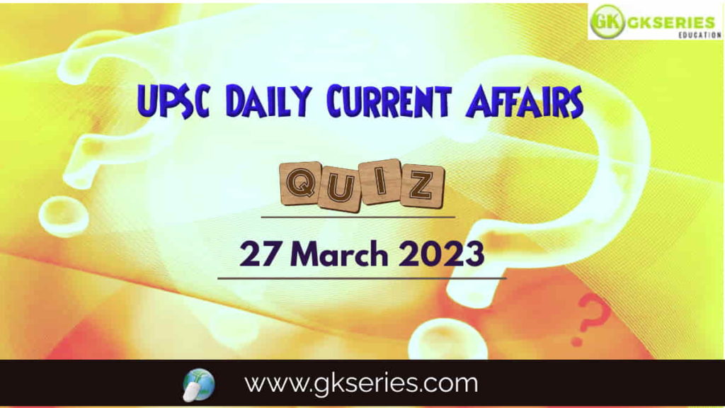 UPSC Daily Current Affairs Quiz