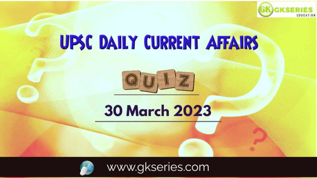 UPSC Daily Current Affairs Quiz