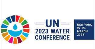 Recap of the United Nations 2023 Water Conference: Actions Taken and Challenges Faced