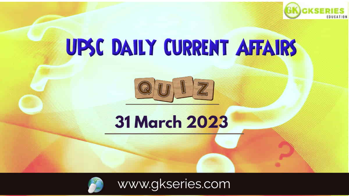 UPSC Daily Current Affairs Quiz