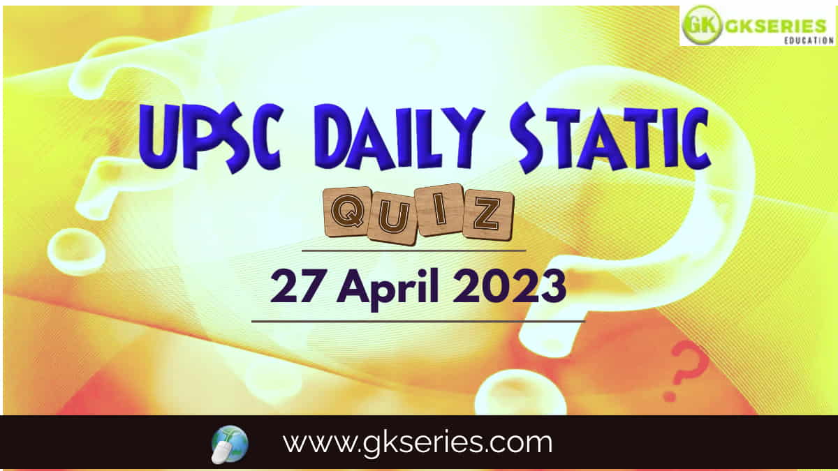 UPSC Daily Static Quiz