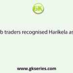 Arab traders recognised Harikela as the