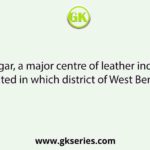 Batanagar, a major centre of leather industry is located in which district of West Bengal?