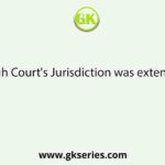 Calcutta High Court's Jurisdiction was extended to cover