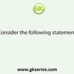 Consider the following statements