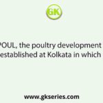 DAIRPOUL, the poultry development board was established at Kolkata in which year?