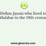 Define Janmi who lived in Malabar in the 19th century
