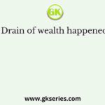 Drain of wealth happened