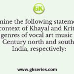Examine the following statement in the context of Khayal and Kriti