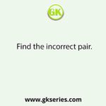 Find the incorrect pair.