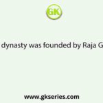 Ganesha dynasty was founded by Raja Ganesha in