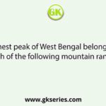 Highest peak of West Bengal belongs to which of the following mountain ranges?