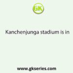Kanchenjunga stadium is in