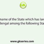 Mention the name of the State which has larger boundary with West Bengal among the following States of India.