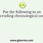 Put the following in an ascending chronological order