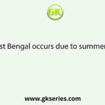 Rainfall in West Bengal occurs due to summer monsoon by