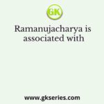 Ramanujacharya is associated with