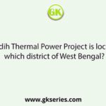 Santaldih Thermal Power Project is located in which district of West Bengal?