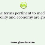 Some terms pertinent to medieval Indian polity and economy are given below