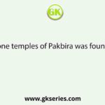 Stone temples of Pakbira was found in