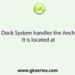 The Kolkata Dock System handles the Anchorage Dock. It is located at