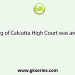 The building of Calcutta High Court was architected by