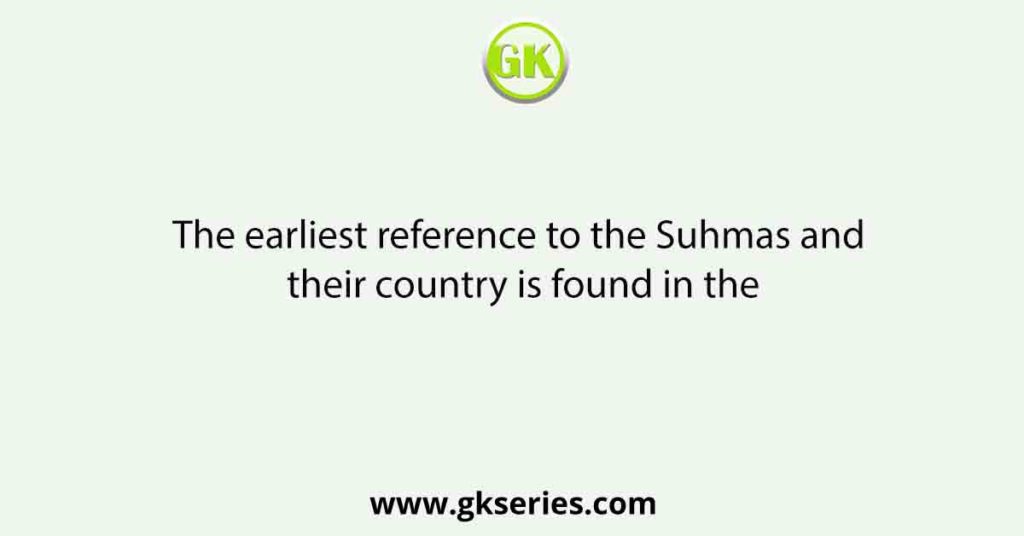 The earliest reference of Samatata Kingdom is found in the