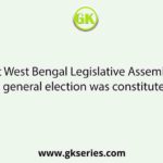 The first West Bengal Legislative Assembly after the general election was constituted in