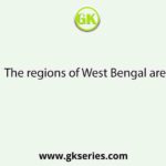 The regions of West Bengal are