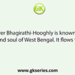 The river Bhagirathi-Hooghly is known as the heart and soul of West Bengal. It flows through