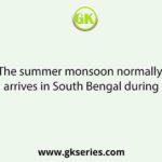 The summer monsoon normally arrives in South Bengal during