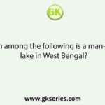 Which among the following is a man-made lake in West Bengal?