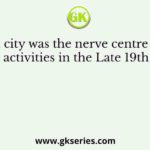 Which city was the nerve centre of Arya Samaj’s activities in the Late 19th century?