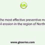 Which is the most effective preventive measure to check soil erosion in the region of North Bengal?