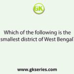 Which of the following is the smallest district of West Bengal?