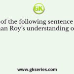 Which of the following sentence denotes Ram Mohan Roy’s understanding of the Bible?