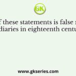 Which of these statements is false regarding intermediaries in eighteenth century India?