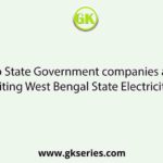 Which two State Government companies are formed after spliting West Bengal State Electricity Board?