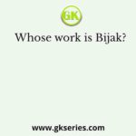 Whose work is Bijak?