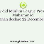 Why did Muslim League President Muhammad Ali Jinnah declare 22 December 1939