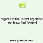 With regards to the recent organisation of the Buxa Bird Festival