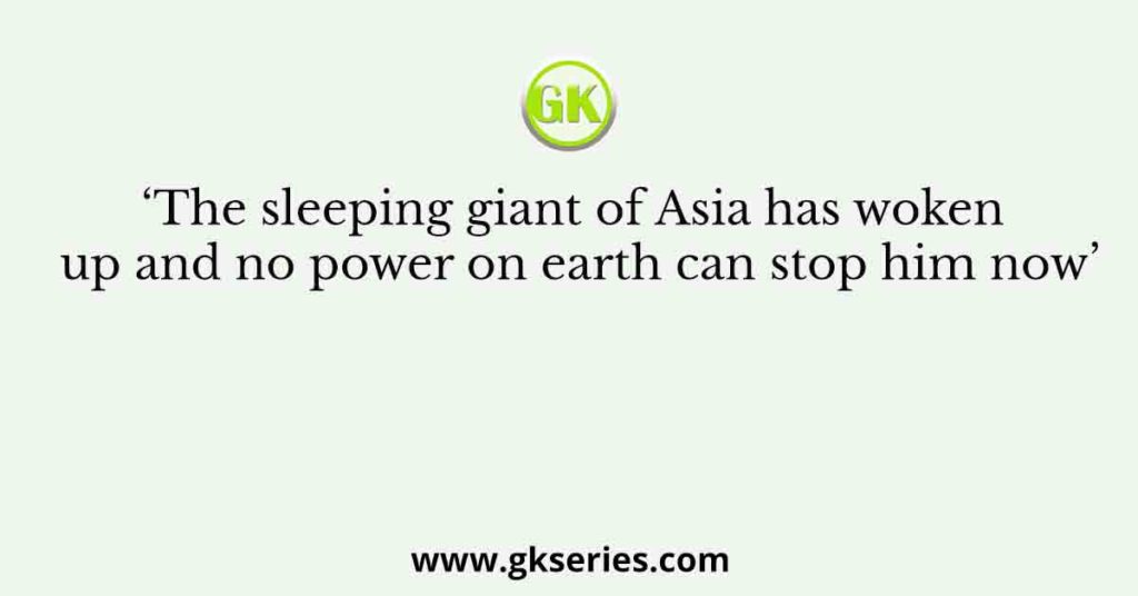 ‘The sleeping giant of Asia has woken up and no power on earth can stop him now’