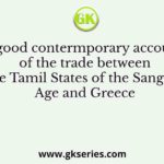 A good contermporary account of the trade between the Tamil States of the Sangam Age and Greece