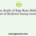 After the death of Raja Ram Mohan Roy, the control of Brahmo Samaj movement was