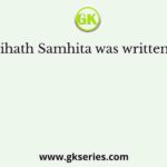 Brihath Samhita was written by