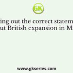 Bring out the correct statement about British expansion in Madras