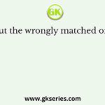 Find out the wrongly matched one/ones