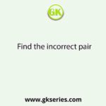 Find the incorrect pair