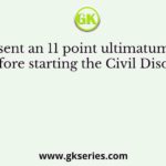 Gandhi sent an 11 point ultimatum to Lord Irwin before starting the Civil Disobedience